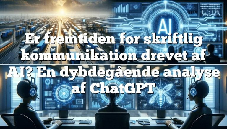 er fremtiden for skriftlig kommunikation drevet af ai en dybdegående analyse af chatgpt Er fremtiden for skriftlig kommunikation drevet af AI? En dybdegående analyse af ChatGPT