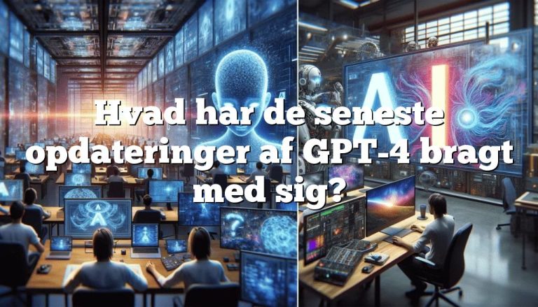 hvad har de seneste opdateringer af gpt 4 bragt med sig Hvad har de seneste opdateringer af GPT-4 bragt med sig?