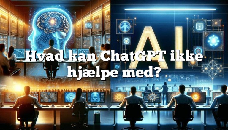 hvad kan chatgpt ikke hjælpe med Hvad kan ChatGPT ikke hjælpe med?