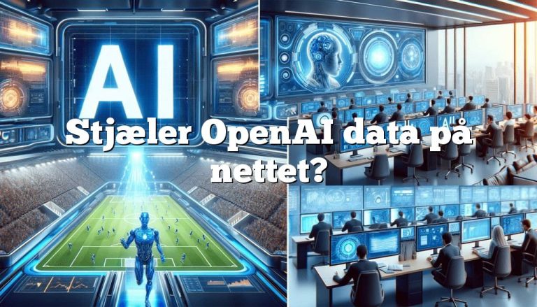 stjæler openai data på nettet Stjæler OpenAI data på nettet?
