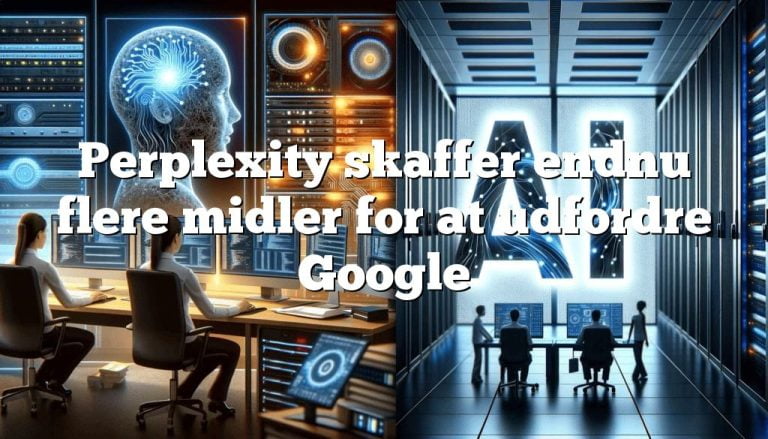 perplexity skaffer endnu flere midler for at udfordre google Perplexity skaffer endnu flere midler for at udfordre Google