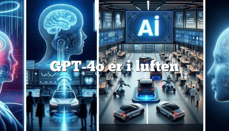 gpt 4o er i luften GPT-4o er i luften